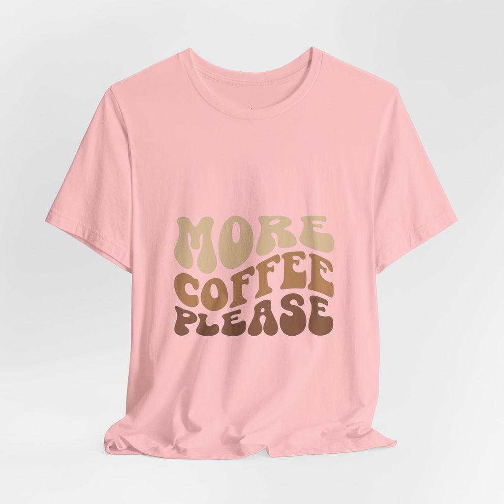 More Coffee Please Tee — Casual Graphic Coffee Lover T-Shirt with Cozy Work-From-Home Illustration