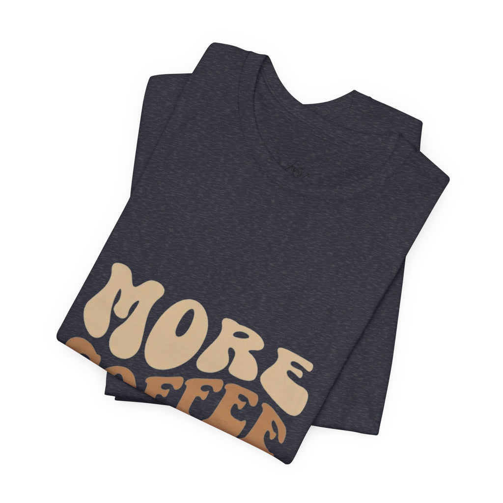 More Coffee Please Tee — Casual Graphic Coffee Lover T-Shirt with Cozy Work-From-Home Illustration