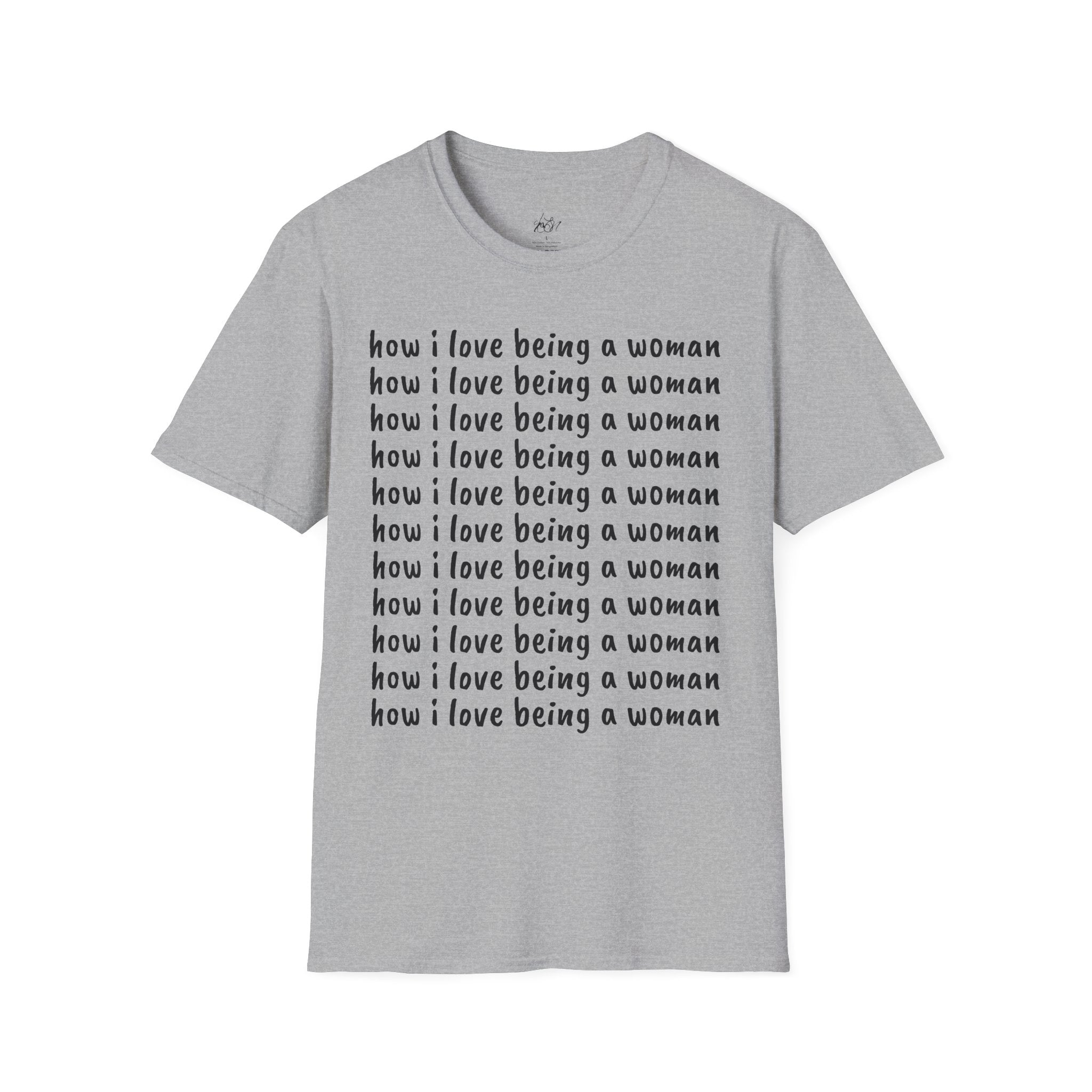 How I Love Being a Woman T-Shirt — Feminine Empowerment Graphic Tee