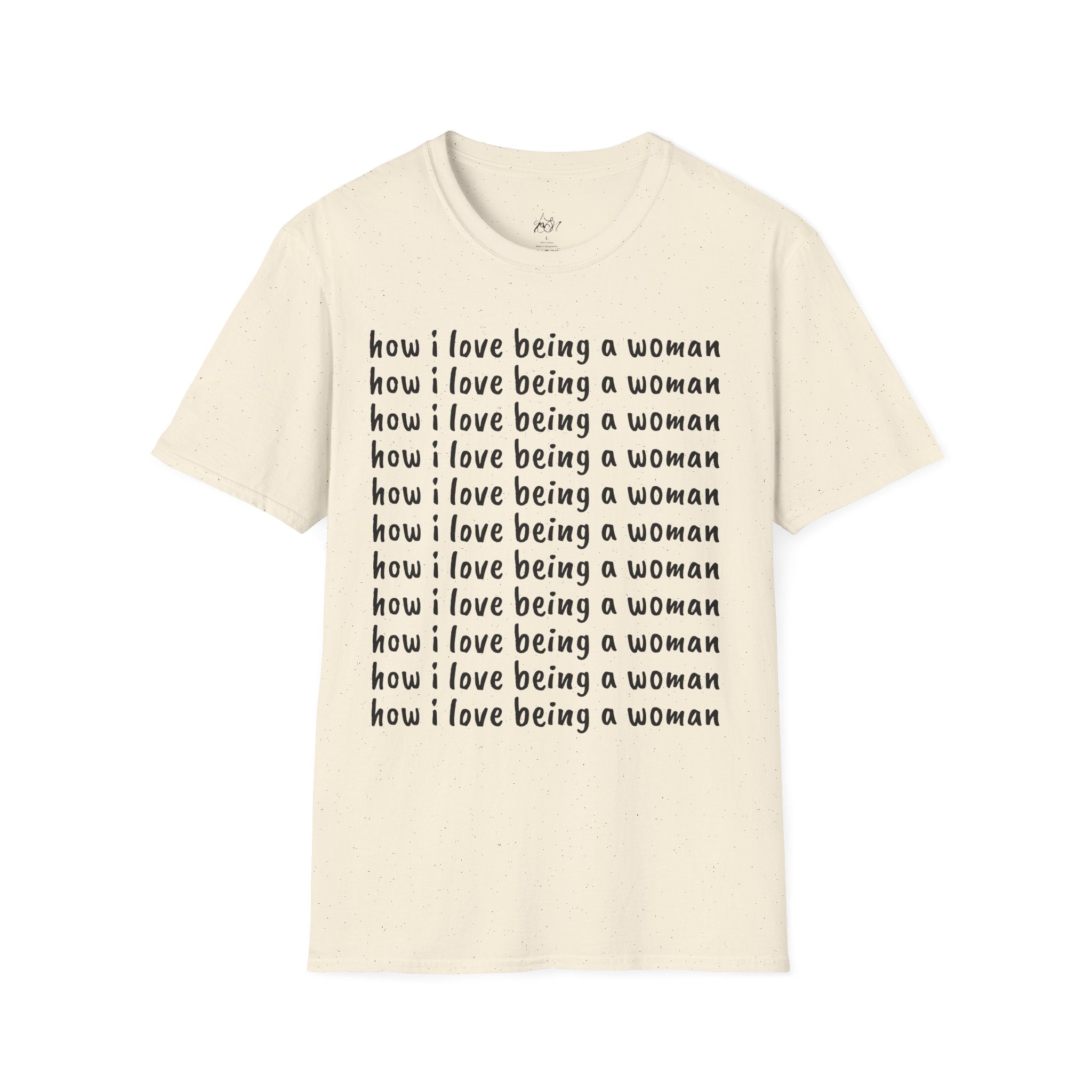 How I Love Being a Woman T-Shirt — Feminine Empowerment Graphic Tee