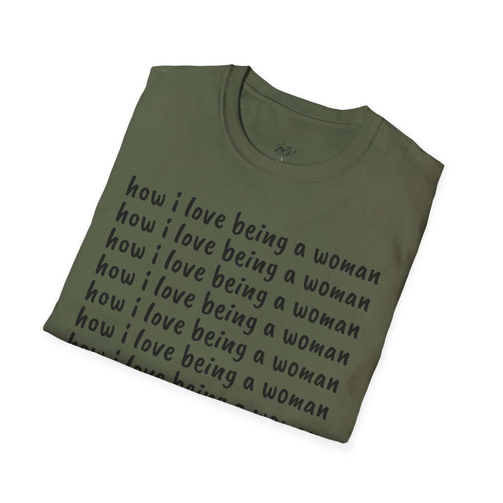 How I Love Being a Woman T-Shirt — Feminine Empowerment Graphic Tee