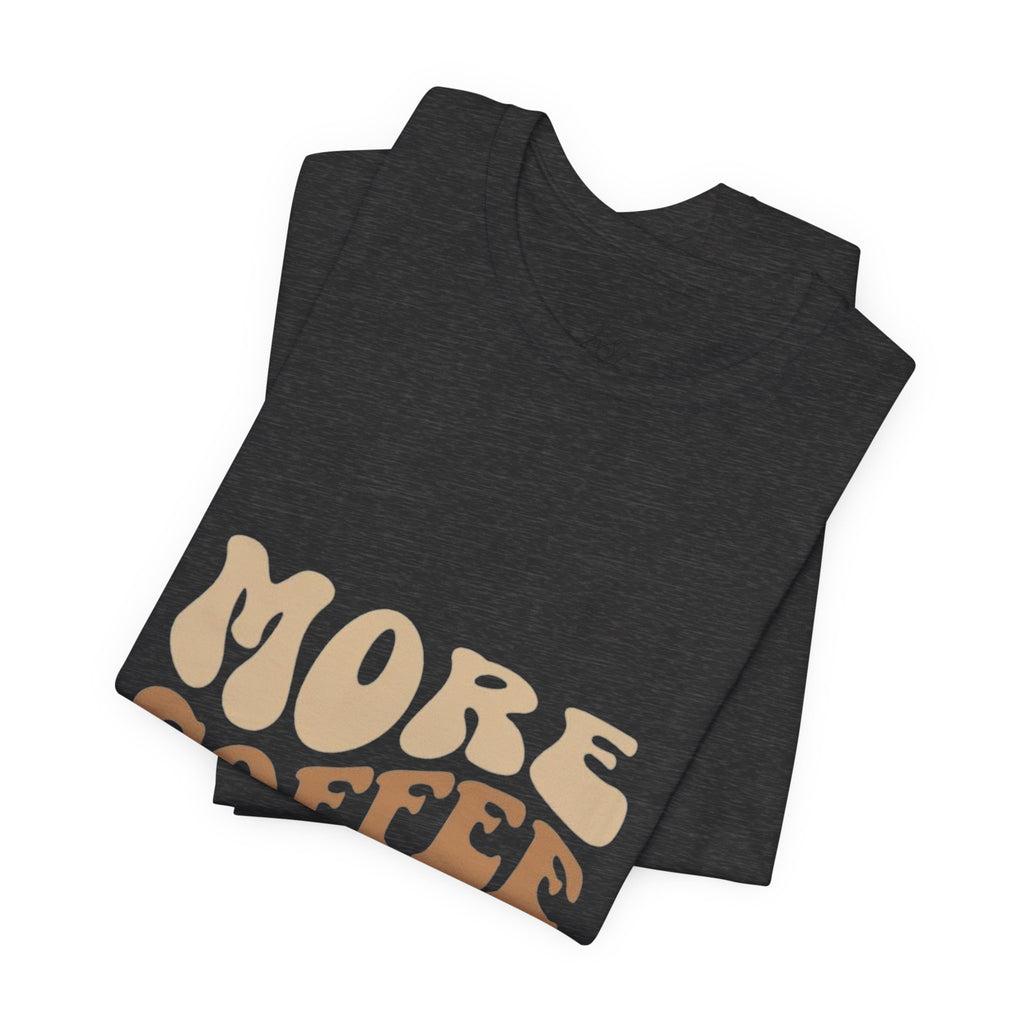 More Coffee Please Tee — Casual Graphic Coffee Lover T-Shirt with Cozy Work-From-Home Illustration