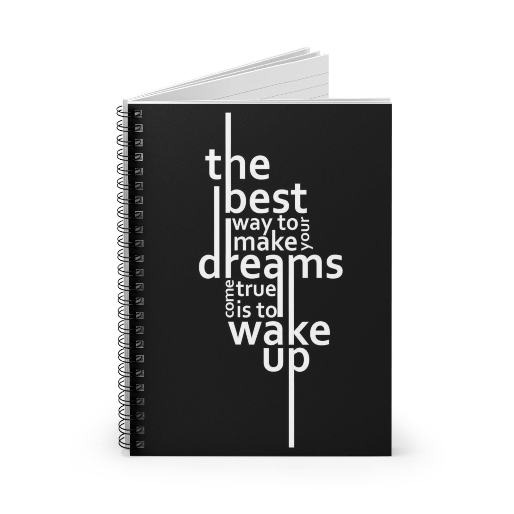 Inspirational Quote Spiral Notebook — “The Best Way to Make Your Dreams Come True is to Wake Up”