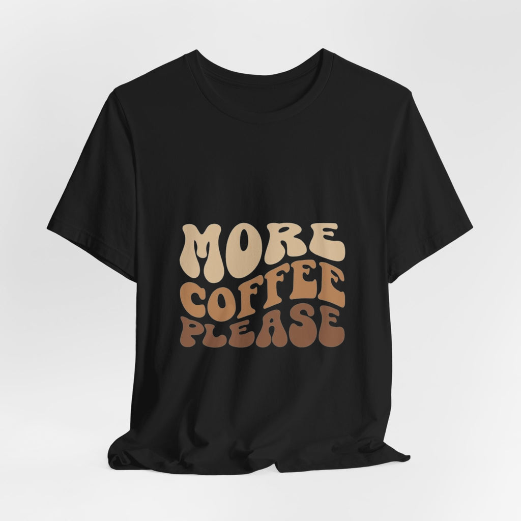 More Coffee Please Tee — Casual Graphic Coffee Lover T-Shirt with Cozy Work-From-Home Illustration