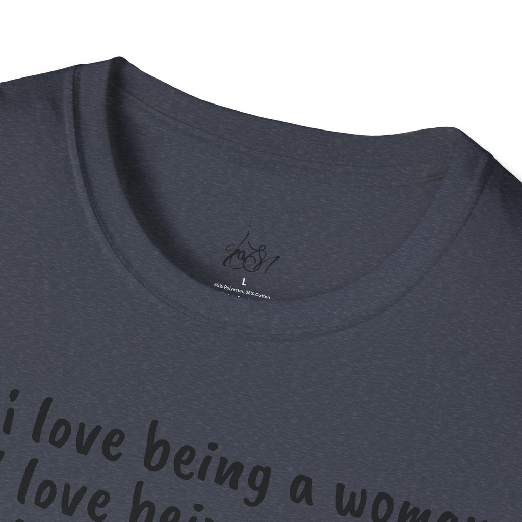 How I Love Being a Woman T-Shirt — Feminine Empowerment Graphic Tee