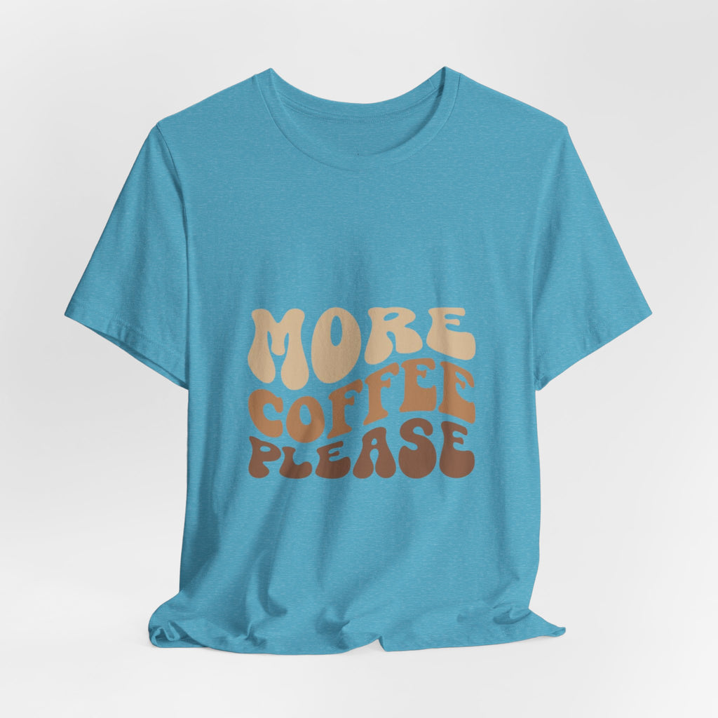 More Coffee Please Tee — Casual Graphic Coffee Lover T-Shirt with Cozy Work-From-Home Illustration