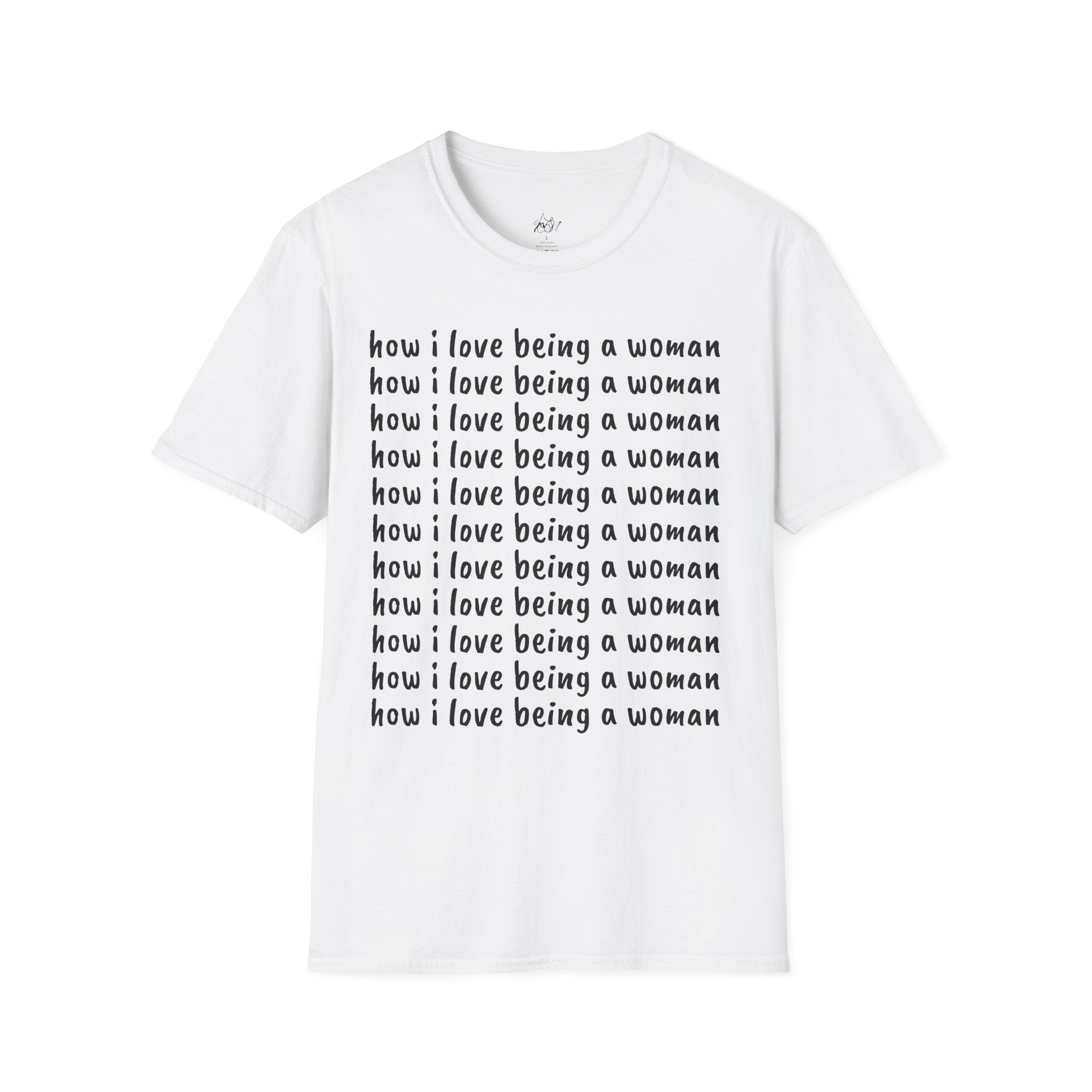 How I Love Being a Woman T-Shirt — Feminine Empowerment Graphic Tee