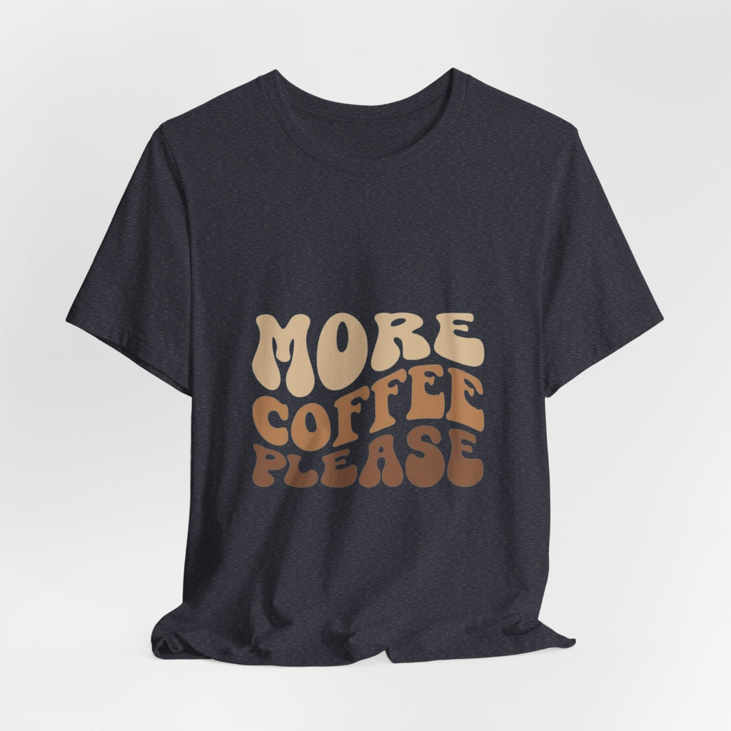 More Coffee Please Tee — Casual Graphic Coffee Lover T-Shirt with Cozy Work-From-Home Illustration