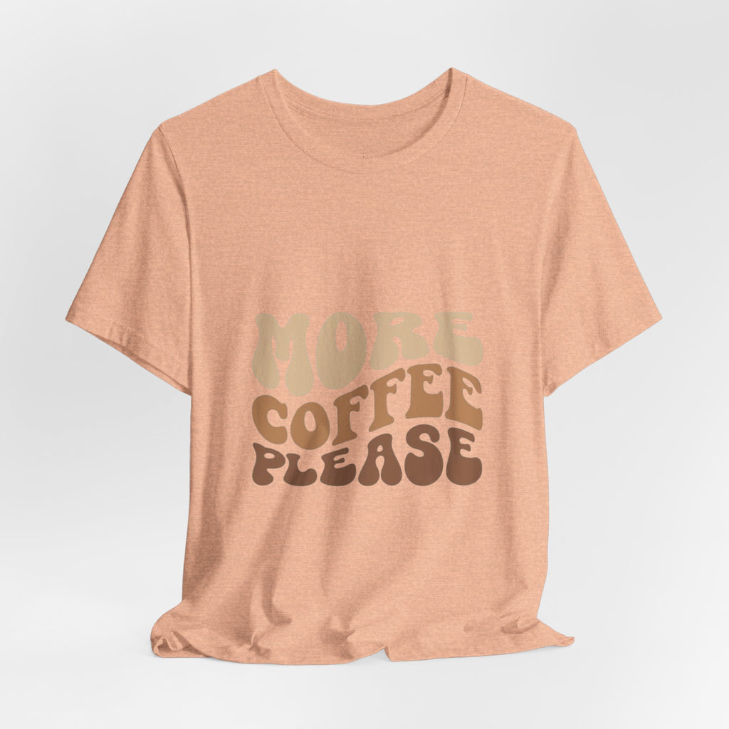 More Coffee Please Tee — Casual Graphic Coffee Lover T-Shirt with Cozy Work-From-Home Illustration